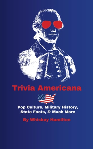 Trivia Americana Pop Culture, Military History, State Facts, & Much More