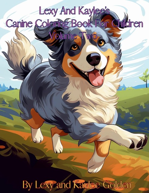 Lexy And Kaylees Canine Coloring Book For Children Volume Two