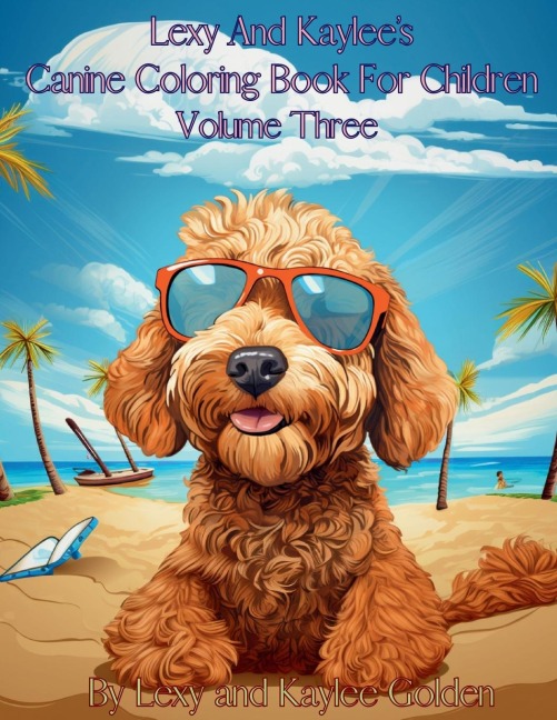 Lexy And Kaylees Canine Coloring Book For Children Volume Three