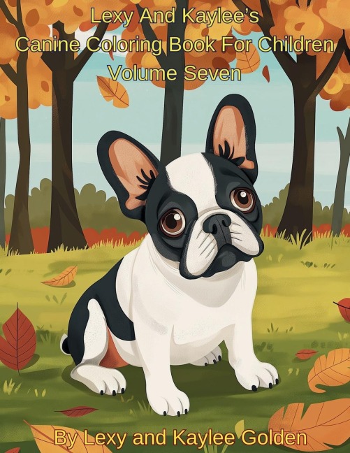 Lexy And Kaylees Canine Coloring Book For Children Volume Seven