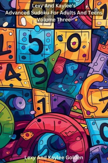 Lexy and Kaylees Advanced Sudoku for Adults and Teens Volume Three