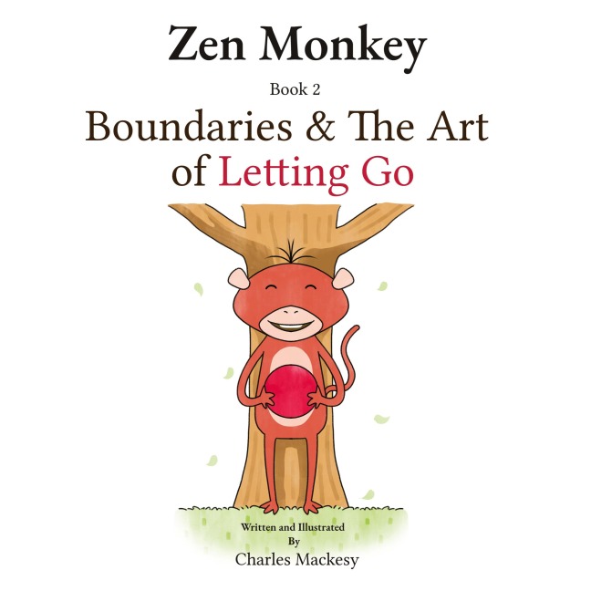 Zen Monkey: Boundaries and The Art of Letting Go