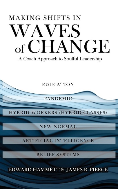 Making Shifts In Waves Of Change: A Coach Approach To Soulful-Leadership
