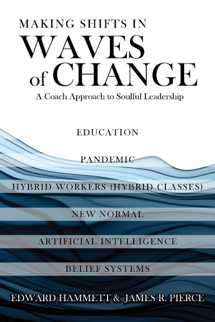 Making Shifts In Waves Of Change: A Coach Approach To Soulful-Leadership