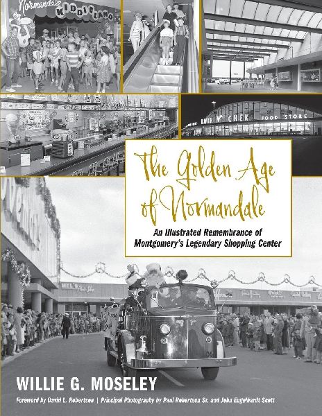 The Golden Age of Normandale: An Illustrated Remembrance of Montgomerys Legendary Shopping Center