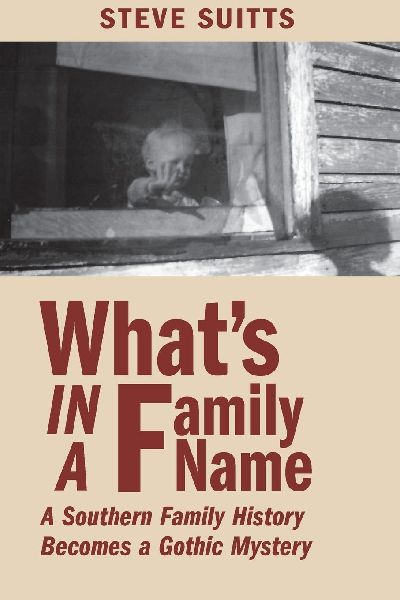 Whats In a Family Name: A Southern Family History Becomes a Gothic Mystery