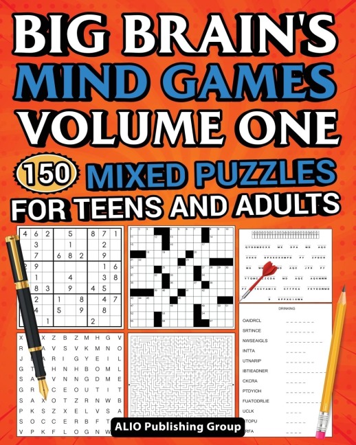 Big Brains Mind Games Volume One 150 Mixed Puzzles for Teens and Adults: A Logic Games Brain Training Activity Book For Adults