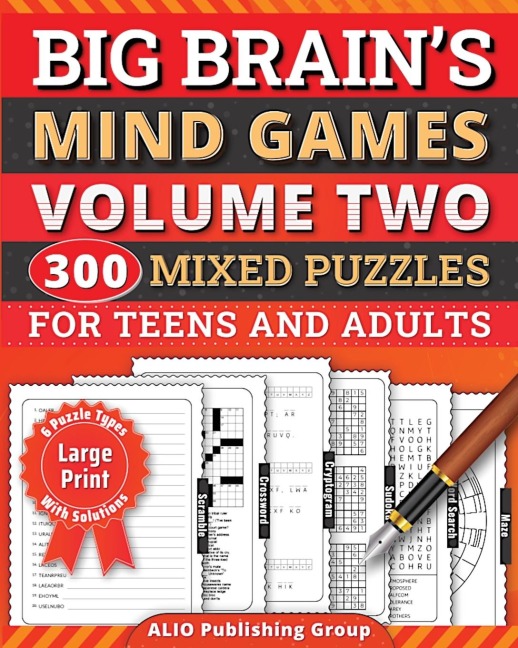 Big Brains Mind Games Volume Two 300 Mixed Puzzles for Teens and Adults: A Logic Games Brain Training Activity Book For Seniors