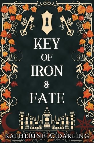 Key of Iron & Fate (A MM Spicy Fae Romantasy)