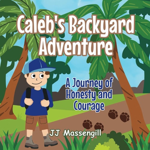 Caleb's Backyard Adventure A Journey of Honesty and Courage
