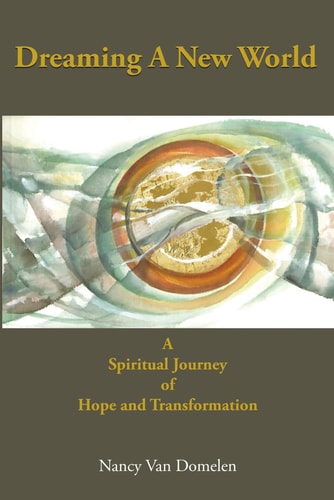 Dreaming a New World A Spiritual Journey of Hope and Transformation