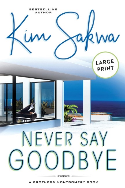 Never Say Goodbye: A Contemporary Romance With A Time Travel Twist