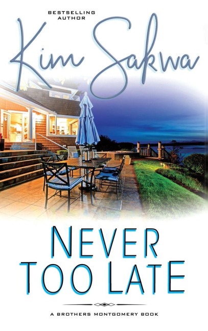 Never Too Late: A Second Chance Romance