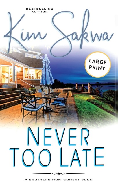 Never Too Late: A Second Chance Romance