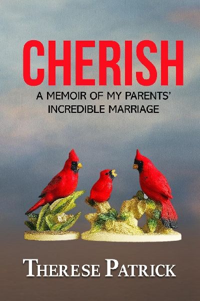Cherish: A Memoir of My Parents Incredible Marriage