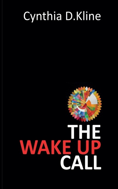 The Wake Up Call: A Memoir on Dementias Harsh Reality and Navigating it Through Love and Loss