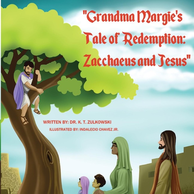 Grandma Margies Tale of Redemption: Zacchaeus and Jesus