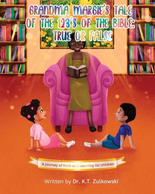 Grandma Margies Tale of the 123s of the Bible: True or False