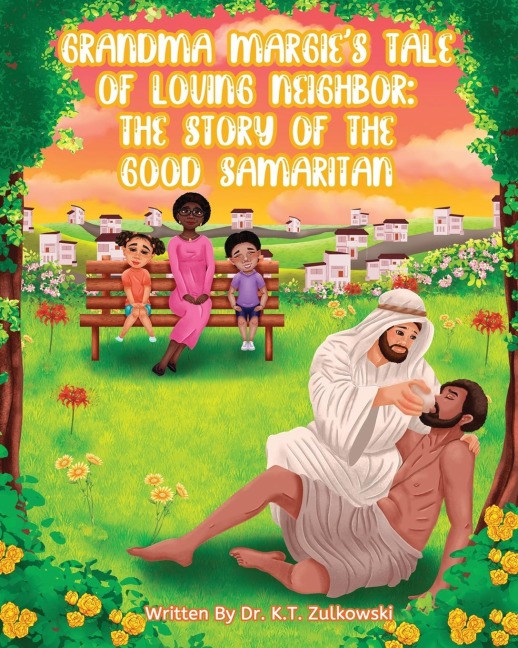 Grandma Margies Tale of Loving Neighbor: The Story of the Good Samaritan