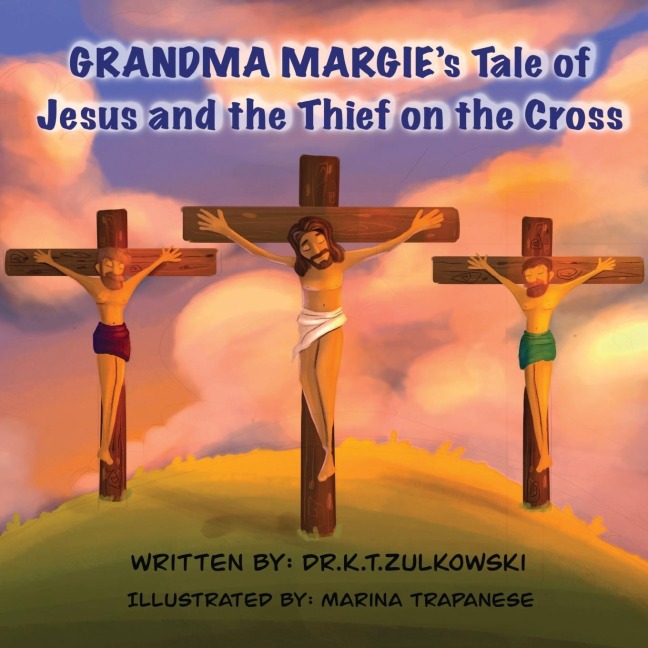 Grandma Margies Tale of Jesus and the Thief on the Cross