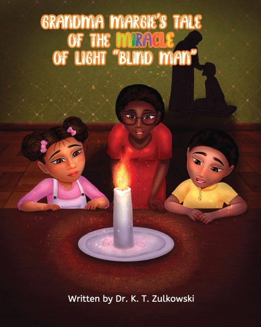 Grandma Margies Tale of the Miracle of Light: Blind Man