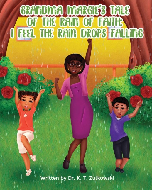 Grandma Margies Tale of The Rain of Faith: I Feel The Rain Drops Falling