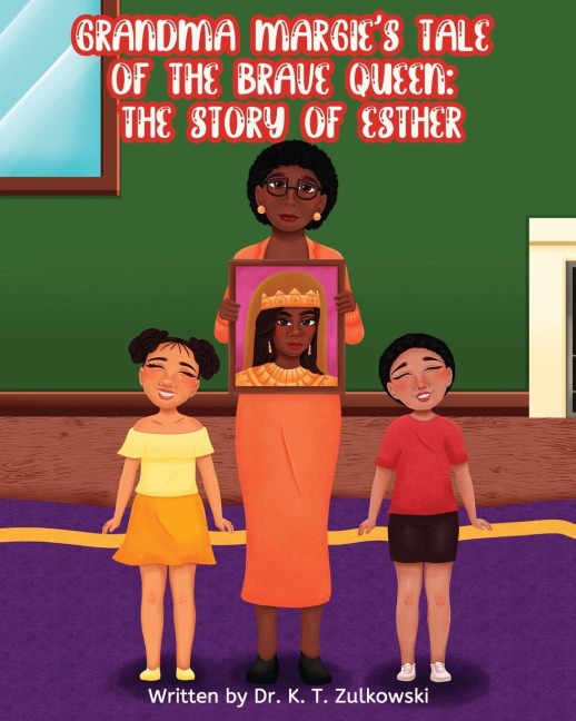 Grandma Margies Tale of the Brave Queen: the Story of Esther
