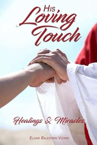 His Loving Touch Healings and Miracles