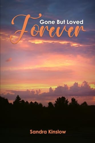 Gone But Loved Forever