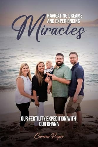 Navigating Dreams and Experiencing Miracles Our Fertility Expedition with Our Ohana