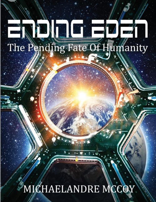 Ending Eden: The Pending Fate of Humanity