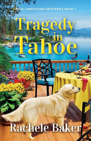 Tragedy in Tahoe: Rylie Sunderland Mysteries Book 1