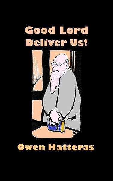 Good Lord Deliver Us!: An Owen Hatteras Reader