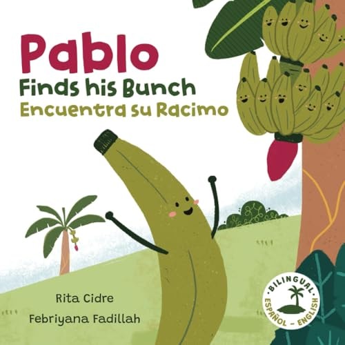 Pablo Finds His Bunch / Pablo Encuentra Su Racimo A Bilingual English/Spanish Children's Book