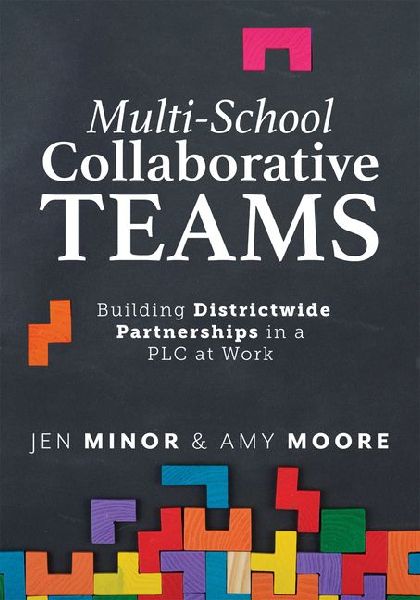 Multi-School Collaborative Teams: Building Districtwide Partnerships in a PLC at Work(r) (Impactful Solutions for Educators)