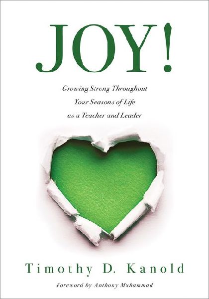 Joy!: Growing Strong Throughout Your Seasons of Life as a Teacher and Leader (Write Your Personal Joy Story.)
