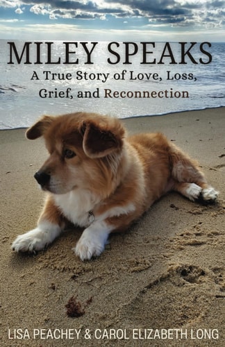 MILEY SPEAKS: A True Story of Love, Loss, Grief, and Reconnection
