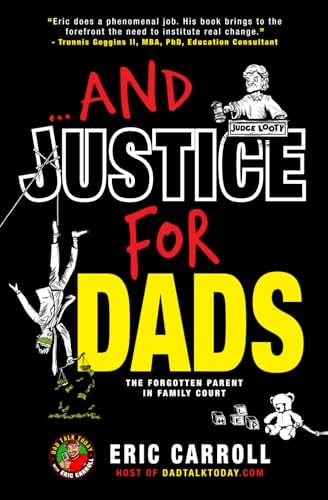 ...And Justice for Dads The Forgotten Parent in Family Court