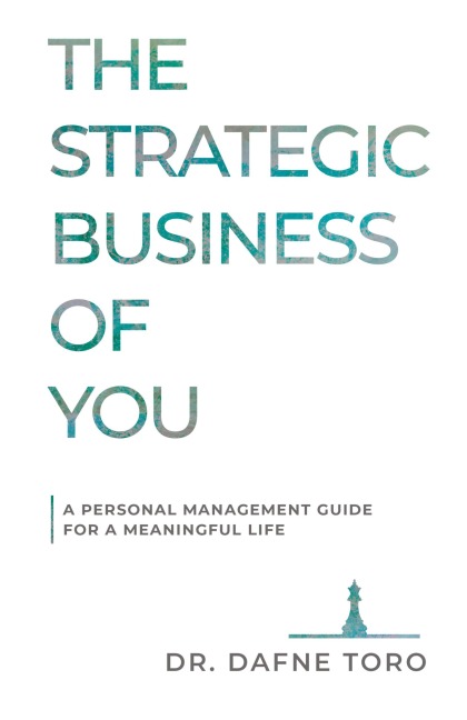 The Strategic Business of You: A Personal Management Guide for a Meaningful Life