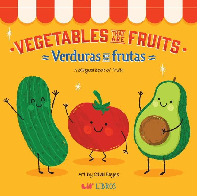 Vegetables That Are Fruits (Bilingual: English/Spanish): A Bilingual Fruits Book