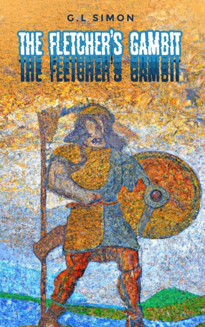 The Fletchers Gambit: Der Flechtemann Chronicle, Book 2