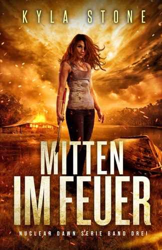 German Into the Fire Mitten In Feuer Nuclear Dawn Book Three