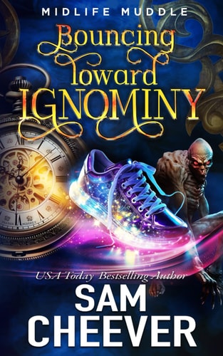 Bouncing Toward Ignominy A Rollicking Paranormal Women's Fiction Adventure