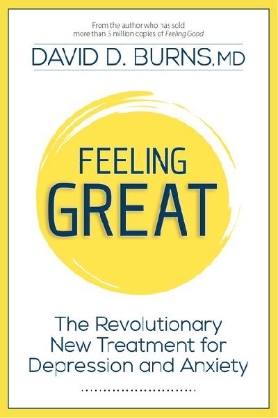 Feeling Great: The Revolutionary New Treatment for Depression and Anxiety