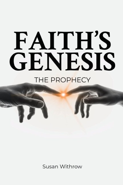 Faiths Genesis: (The Prophecy) Book 1