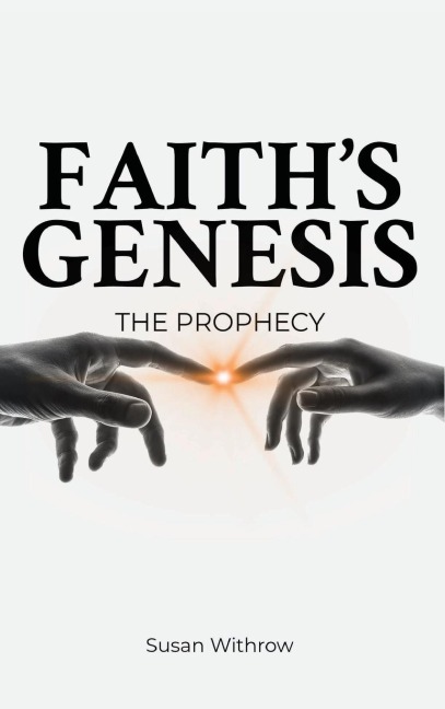 Faiths Genesis: (The Prophecy) Book 1