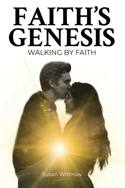 Faiths Genesis: (Walking by Faith) Book 2