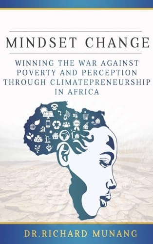 Mindset Change Winning the War Against Poverty and Perception Through Climatepreneurship in Africa