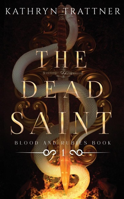 The Dead Saint: Blood and Rubies Book One