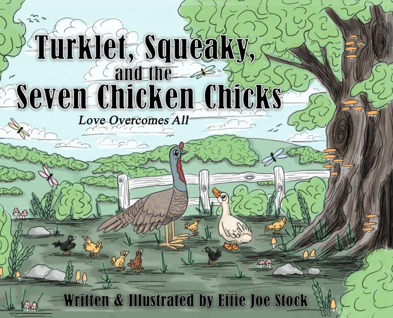 Turklet, Squeaky, and the Seven Chicken Chicks: Love Overcomes All